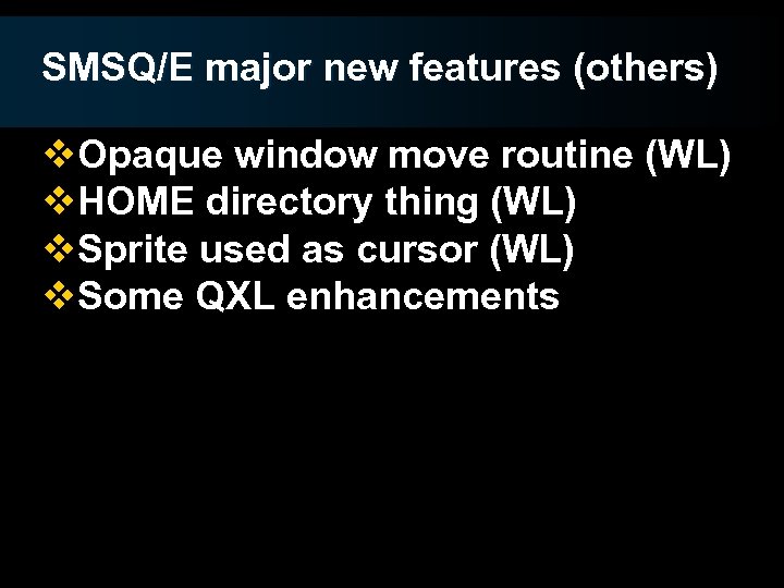 SMSQ/E major new features (others) v. Opaque window move routine (WL) v. HOME directory