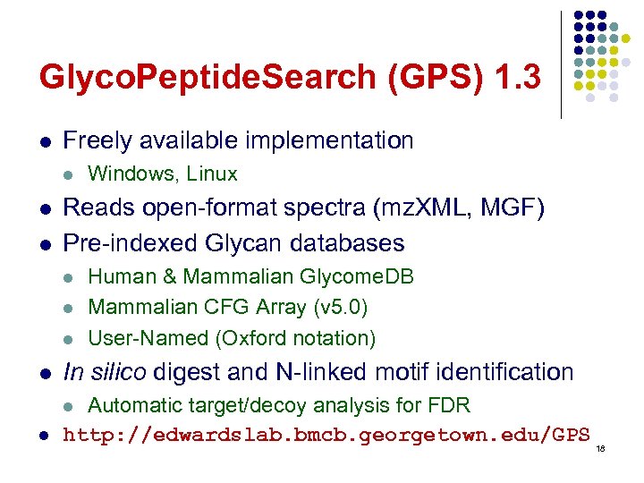 Glyco. Peptide. Search (GPS) 1. 3 l Freely available implementation l l l Windows,