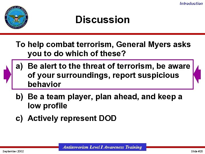 Introduction Discussion To help combat terrorism, General Myers asks you to do which of