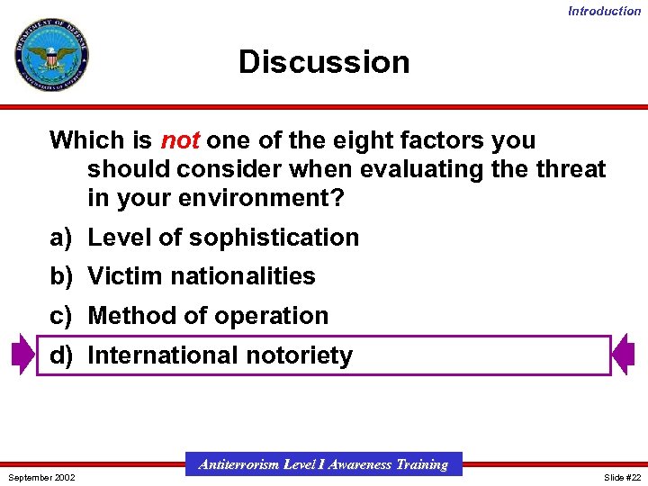 Introduction Discussion Which is not one of the eight factors you should consider when