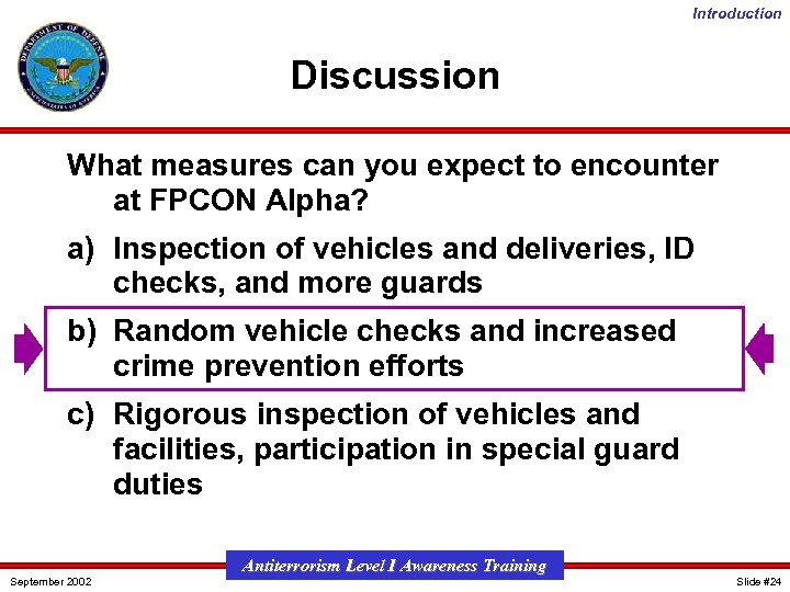 Introduction Discussion What measures can you expect to encounter at FPCON Alpha? a) Inspection