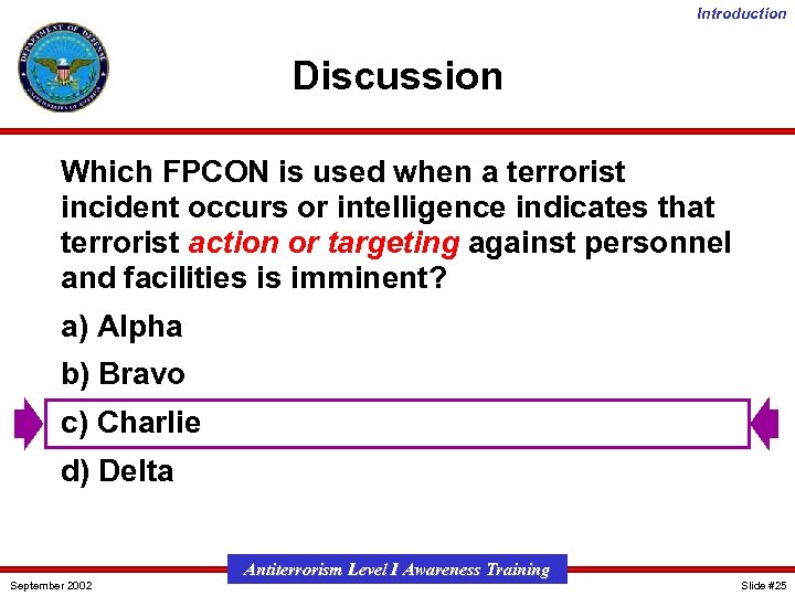 Introduction Discussion Which FPCON is used when a terrorist incident occurs or intelligence indicates