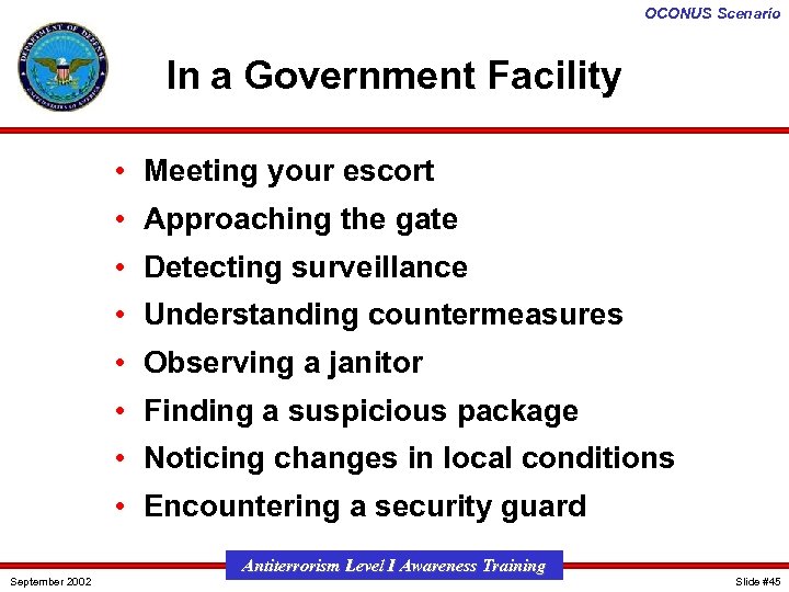 OCONUS Scenario In a Government Facility • Meeting your escort • Approaching the gate