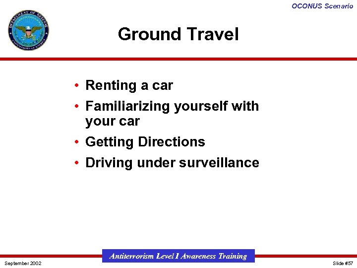 OCONUS Scenario Ground Travel • Renting a car • Familiarizing yourself with your car