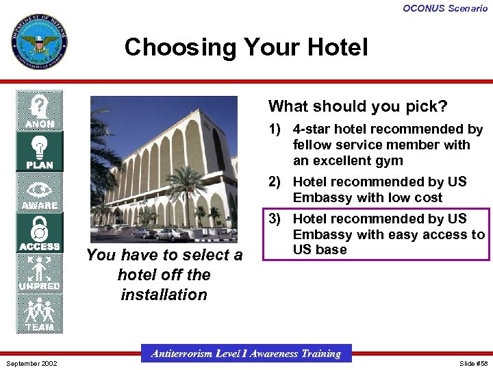 OCONUS Scenario Choosing Your Hotel What should you pick? 1) 4 -star hotel recommended