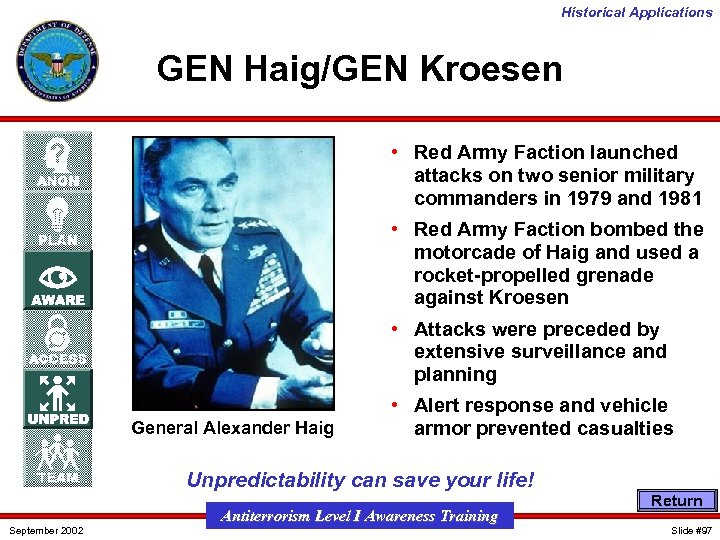 Historical Applications GEN Haig/GEN Kroesen • Red Army Faction launched attacks on two senior