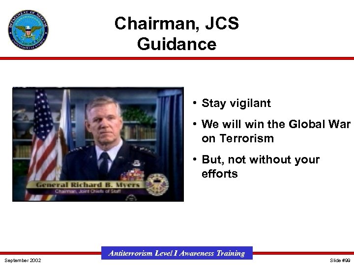 Chairman, JCS Guidance • Stay vigilant • We will win the Global War on