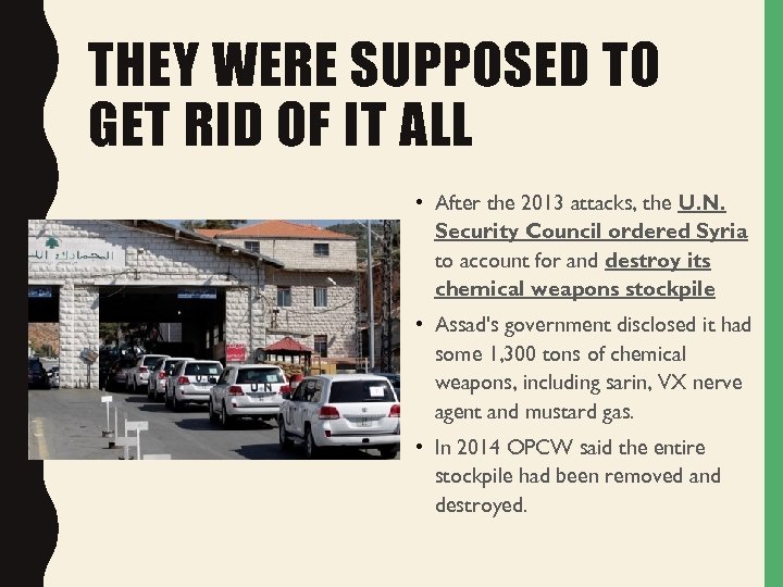 THEY WERE SUPPOSED TO GET RID OF IT ALL • After the 2013 attacks,