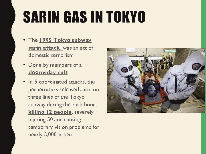 SARIN GAS IN TOKYO • The 1995 Tokyo subway sarin attack was an act