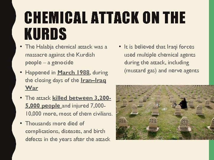 CHEMICAL ATTACK ON THE KURDS • The Halabja chemical attack was a massacre against