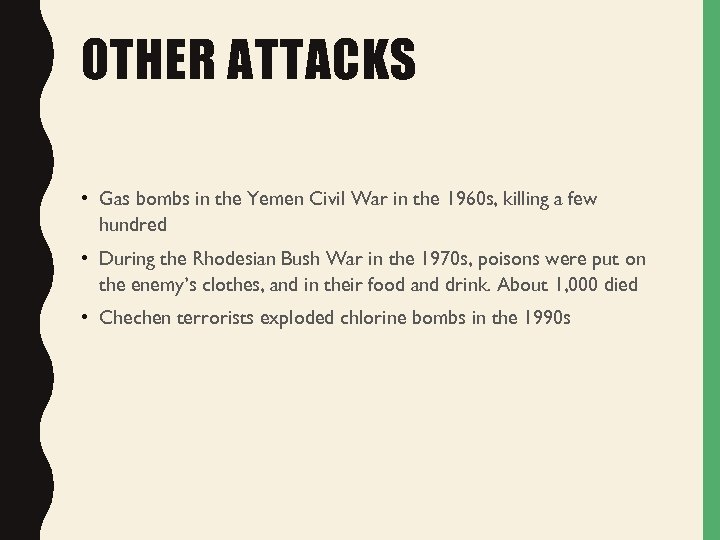 OTHER ATTACKS • Gas bombs in the Yemen Civil War in the 1960 s,