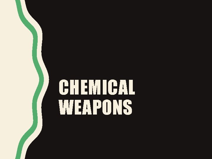 CHEMICAL WEAPONS 