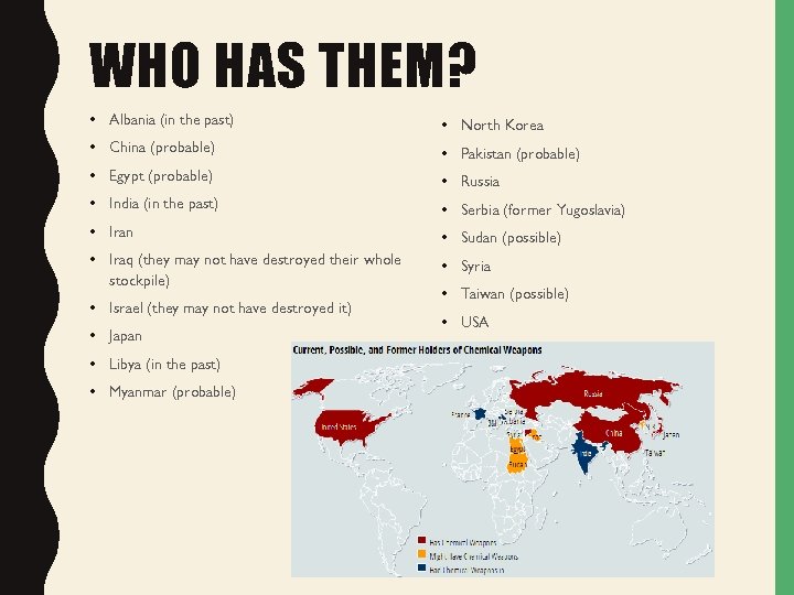 WHO HAS THEM? • Albania (in the past) • North Korea • China (probable)