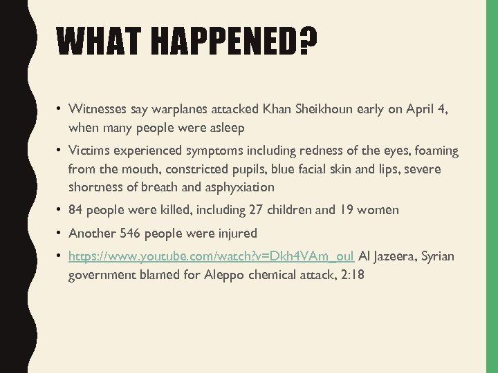WHAT HAPPENED? • Witnesses say warplanes attacked Khan Sheikhoun early on April 4, when