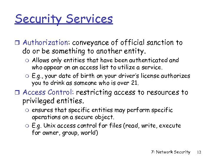 Security Services r Authorization: conveyance of official sanction to do or be something to