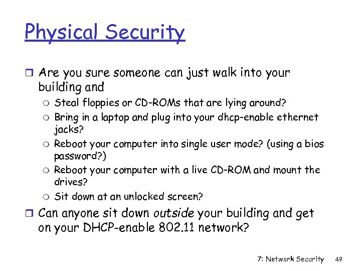 Physical Security r Are you sure someone can just walk into your building and