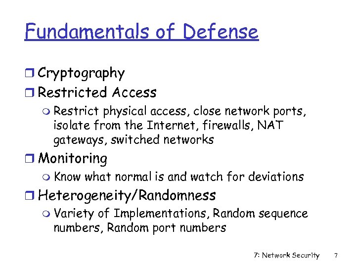 Fundamentals of Defense r Cryptography r Restricted Access m Restrict physical access, close network