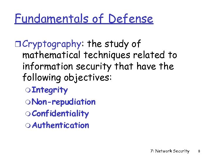 Fundamentals of Defense r Cryptography: the study of mathematical techniques related to information security