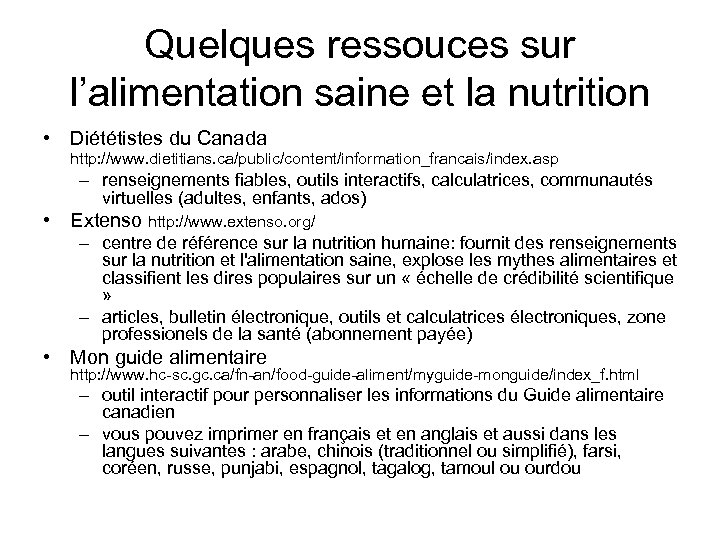 Quelques ressouces sur l’alimentation saine et la nutrition • Diététistes du Canada http: //www.