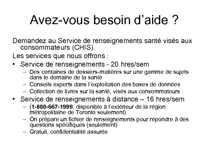 Avez-vous besoin d’aide ? Demandez au Service de renseignements santé visés aux consommateurs (CHIS).