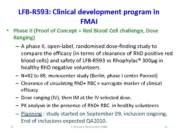 LFB-R 593: Clinical development program in FMAI • Phase II (Proof of Concept =