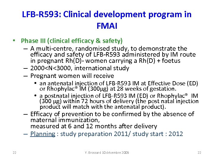 LFB-R 593: Clinical development program in FMAI • Phase III (clinical efficacy & safety)