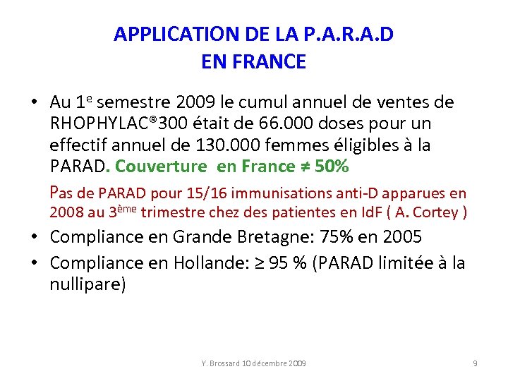 APPLICATION DE LA P. A. R. A. D EN FRANCE • Au 1 e