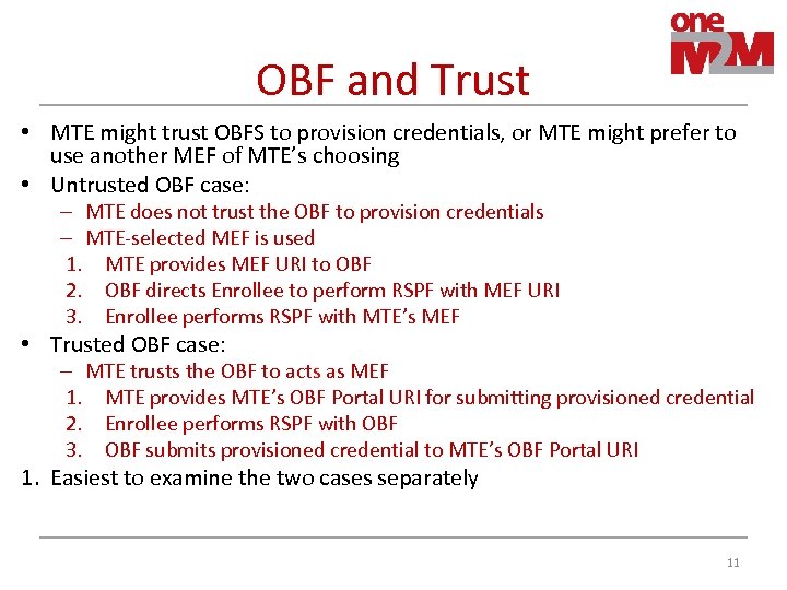 OBF and Trust • MTE might trust OBFS to provision credentials, or MTE might