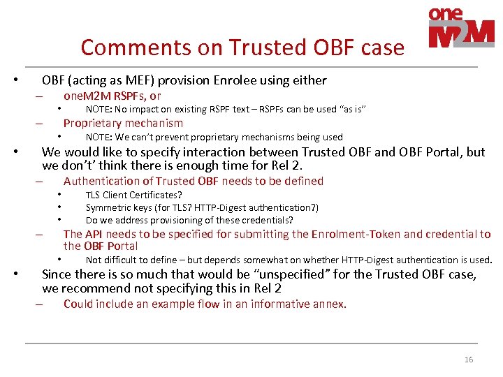 Comments on Trusted OBF case • OBF (acting as MEF) provision Enrolee using either