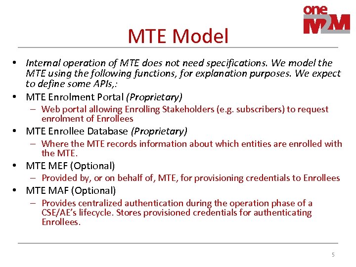 MTE Model • Internal operation of MTE does not need specifications. We model the
