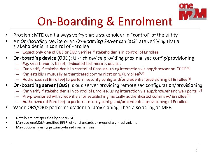 On-Boarding & Enrolment • • Problem: MTE can’t always verify that a stakeholder in