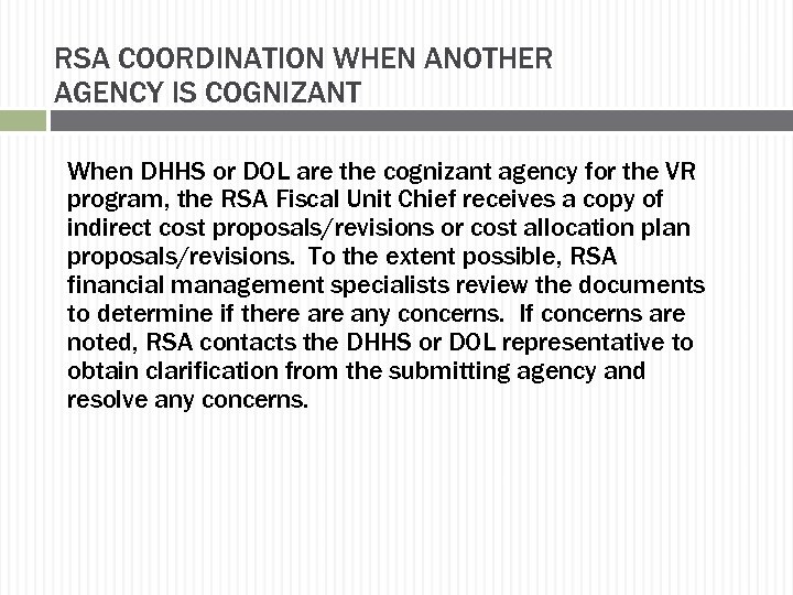 RSA COORDINATION WHEN ANOTHER AGENCY IS COGNIZANT When DHHS or DOL are the cognizant