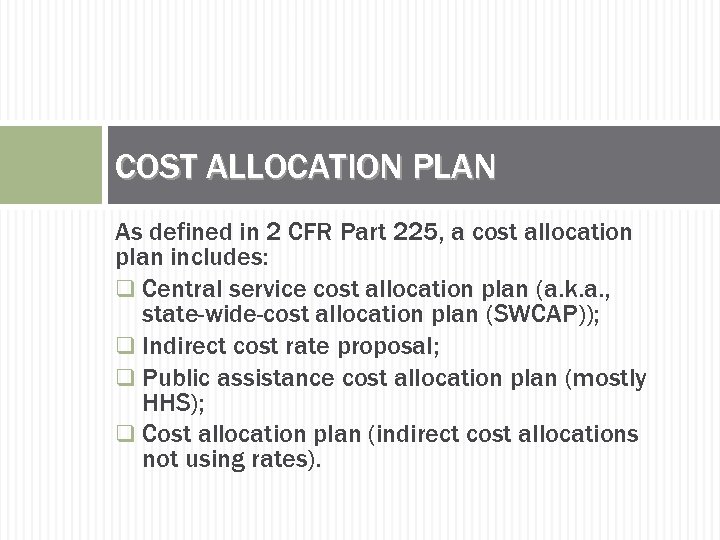 COST ALLOCATION PLAN As defined in 2 CFR Part 225, a cost allocation plan