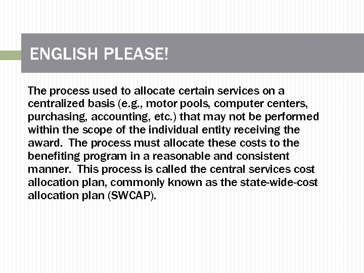 ENGLISH PLEASE! The process used to allocate certain services on a centralized basis (e.