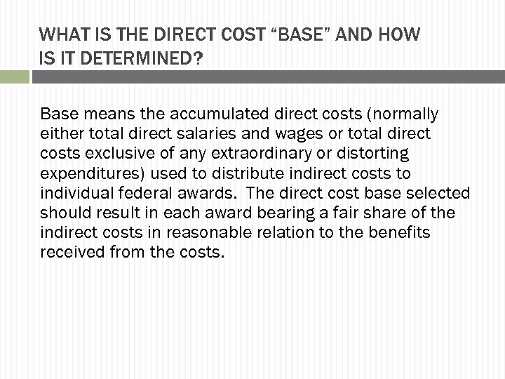 WHAT IS THE DIRECT COST “BASE” AND HOW IS IT DETERMINED? Base means the
