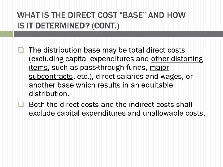 WHAT IS THE DIRECT COST “BASE” AND HOW IS IT DETERMINED? (CONT. ) q