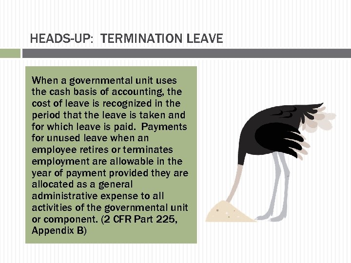 HEADS-UP: TERMINATION LEAVE When a governmental unit uses the cash basis of accounting, the