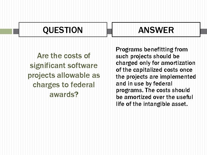 QUESTION ANSWER Are the costs of significant software projects allowable as charges to federal
