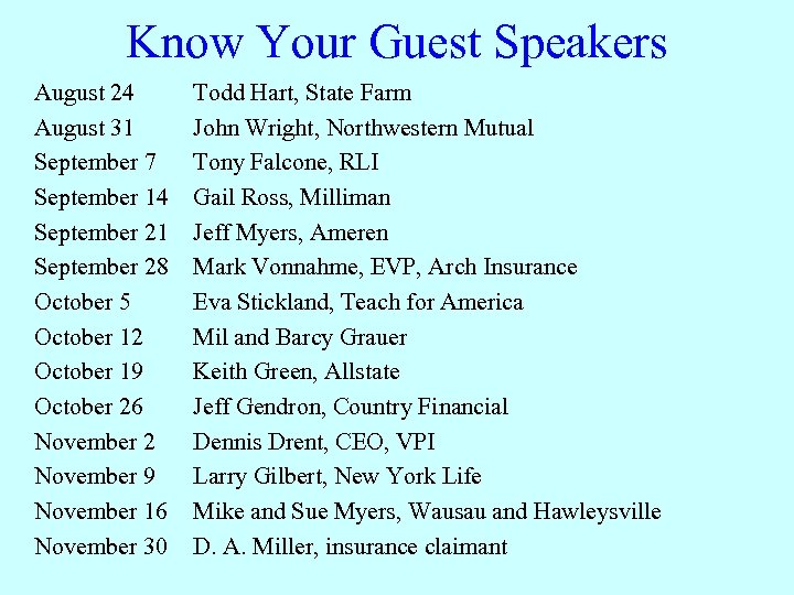 Know Your Guest Speakers August 24 August 31 September 7 September 14 September 21