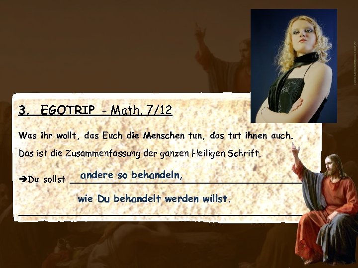aboutpixel. de/Hochmut©Susanne Kiesenhofer 3. EGOTRIP - Math. 7/12 Was ihr wollt, das Euch die