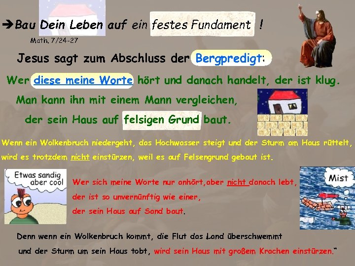 èBau Dein Leben auf ein festes Fundament ! Math. 7/24 -27 Jesus sagt zum