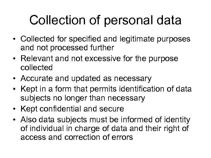 Collection of personal data • Collected for specified and legitimate purposes and not processed