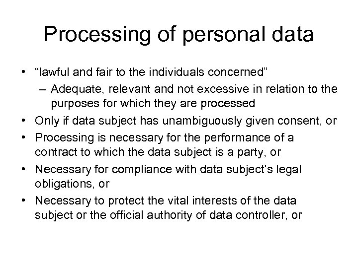 Processing of personal data • “lawful and fair to the individuals concerned” – Adequate,