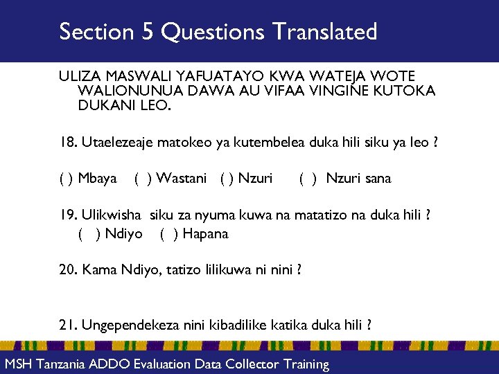 Section 5 Questions Translated ULIZA MASWALI YAFUATAYO KWA WATEJA WOTE WALIONUNUA DAWA AU VIFAA