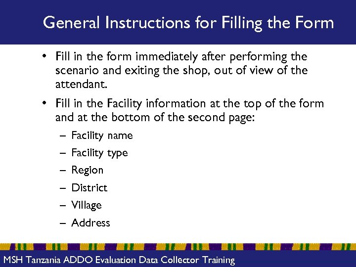 General Instructions for Filling the Form • Fill in the form immediately after performing