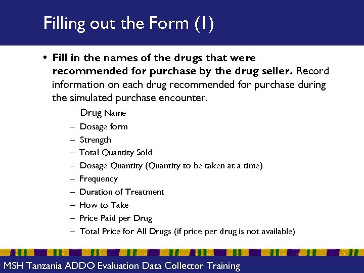 Filling out the Form (1) • Fill in the names of the drugs that
