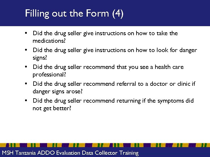 Filling out the Form (4) • Did the drug seller give instructions on how