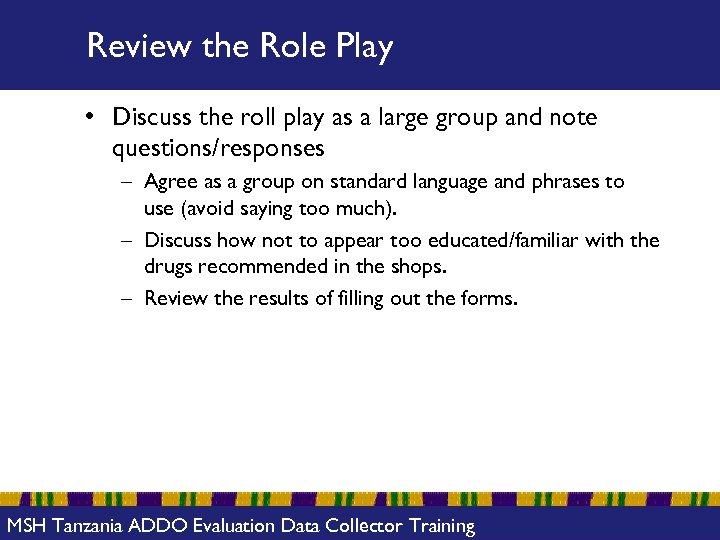 Review the Role Play • Discuss the roll play as a large group and