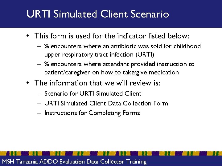 URTI Simulated Client Scenario • This form is used for the indicator listed below: