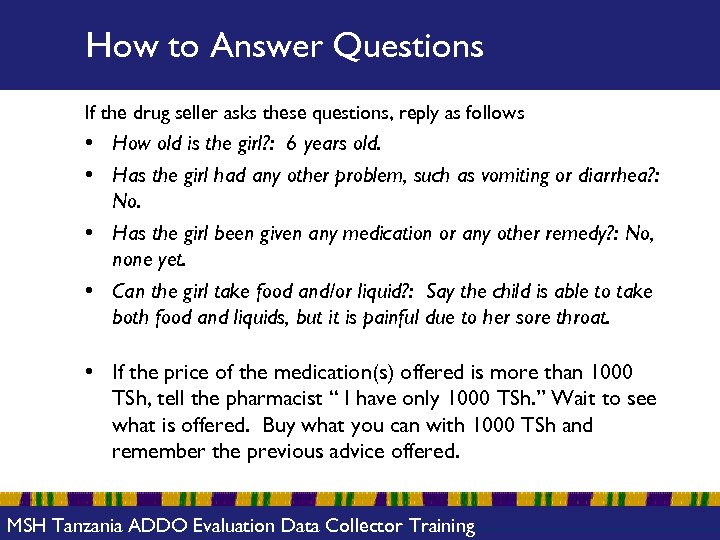 How to Answer Questions If the drug seller asks these questions, reply as follows